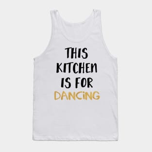 This Kitchen is for Dancing Tank Top